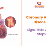 Coronary Artery Disease: Warning Signs, Risk Factors & Early Steps to Protect Your Heart
